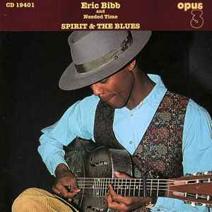 Eric Bibb And Needed Time - Spirit & The Blues