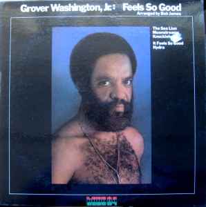 Grover Washington, Jr. – Feels So Good (1975, Vinyl) - Discogs