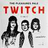The Pleasures Pale - Twitch