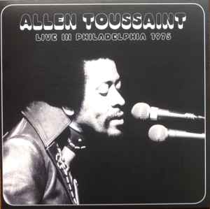 Live In Philadelphia 1975 - Allen Toussaint
