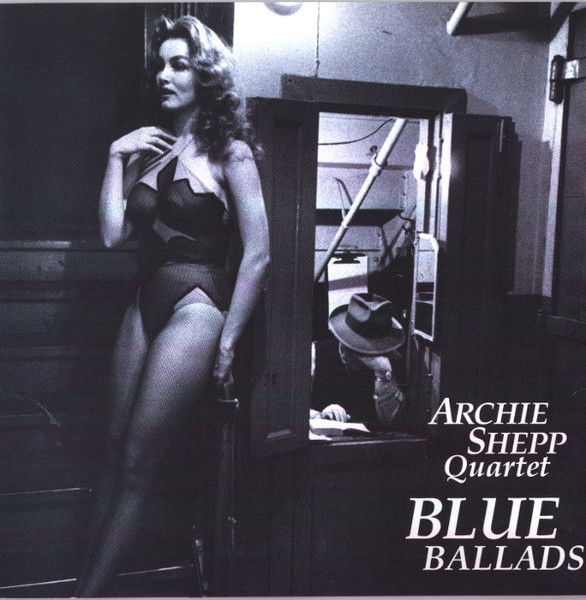 Archie Shepp Quartet - Blue Ballads | Releases | Discogs