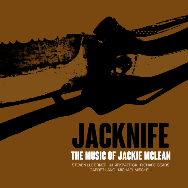 baixar álbum Steven Lugerner - Jacknife The Music Of Jackie Mclean