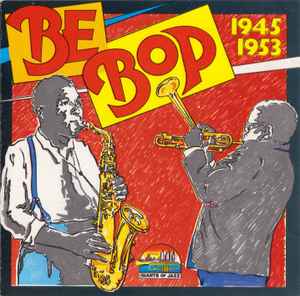 Various - Be Bop - 1945-1953 album cover