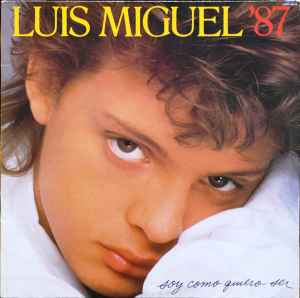 Soy Como Quiero Ser - Luis Miguel '87