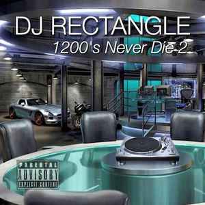 DJ Rectangle - 1200's Never Die 2 album cover