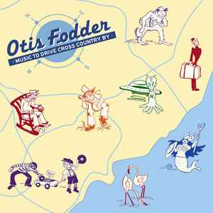 Otis Fodder - Music To Drive Cross Country By album cover