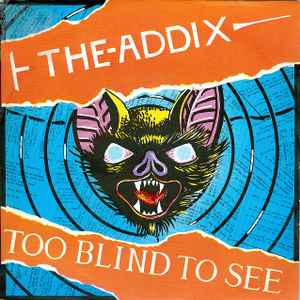 The Addix - Too Blind To See