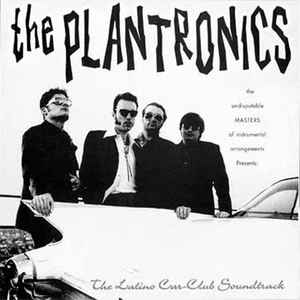Los Plantronics - The Latino Car-Club Soundtrack