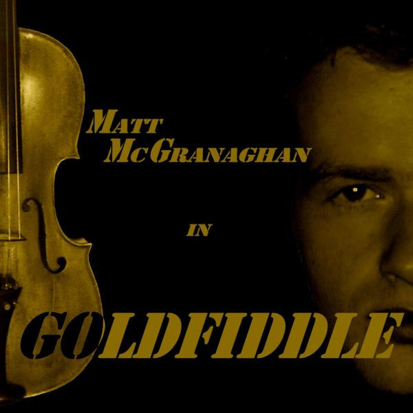 Matt McGranaghan - Goldfiddle on Discogs