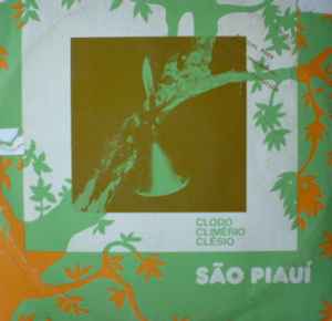 Clodo, Climério E Clésio – São Piauí (1977, Vinyl) - Discogs