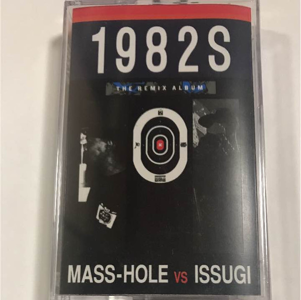 Mass-Hole vs Issugi - 1982s (The Remix Album) | Releases | Discogs