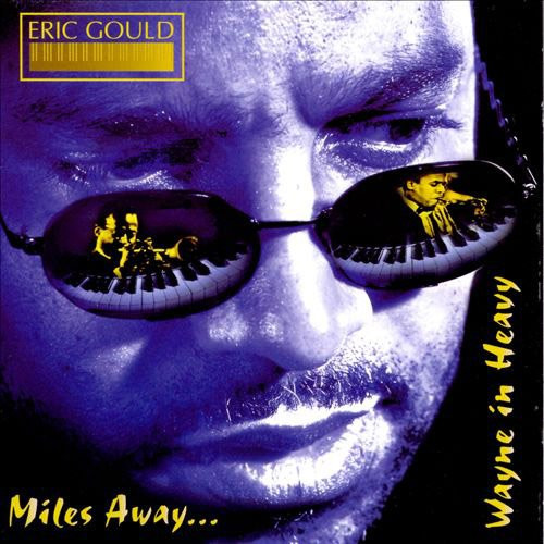 ladda ner album Eric Gould - Miles Away Wayne In Heavy