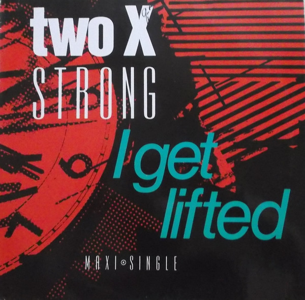 Two X Strong - I Get Lifted