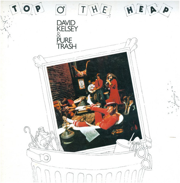 télécharger l'album David Kelsey & Pure Trash - Top O The Heap