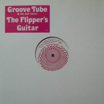 The Flipper's Guitar – Groove Tube (1991, Vinyl) - Discogs