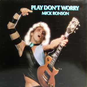 Mick Ronson - Play Don't Worry album cover