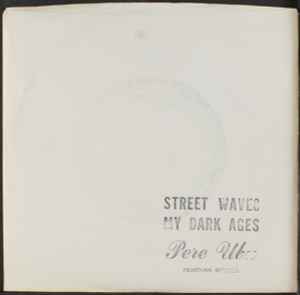 Pere Ubu - Street Waves / My Dark Ages (I Don't Get Around) アルバムカバー