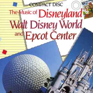 Various - The Music Of Disneyland, Walt Disney World And Epcot Center album cover
