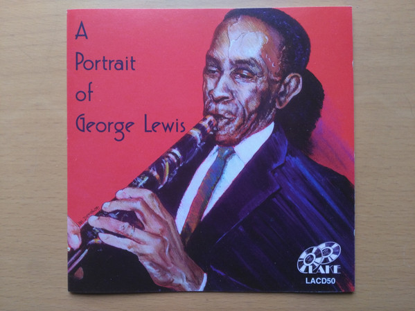 last ned album George Lewis , De De Pierce, Jim Robinson , Don Ewell - A Portrait Of George Lewis