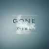Trent Reznor And Atticus Ross - Gone Girl (Soundtrack From The Motion Picture)