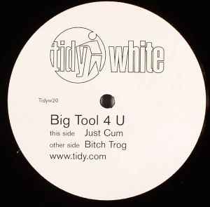 Big Tool 4 U - Just Cum / Bitch Trog album cover