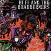 Hi Fi And The Roadburners - The Flat Iron Years 86-89