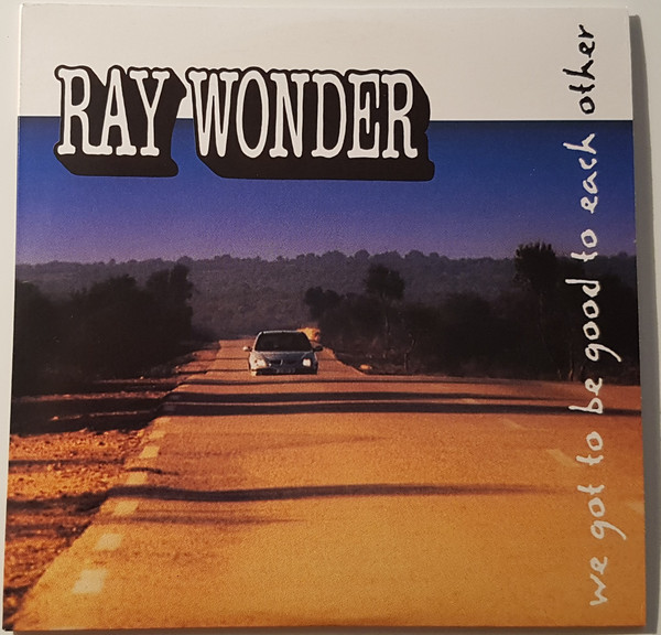 ladda ner album Ray Wonder - We Got To Be Good To Each Other