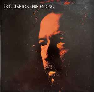 Eric Clapton: Pretending (1989) - Filmaffinity