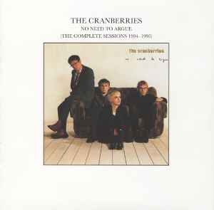 The Cranberries – No Need To Argue (The Complete Sessions 1994-1995) (2002,  CD) - Discogs