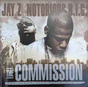 Jay-Z & Notorious B.I.G. – The Commission - The Album That Never