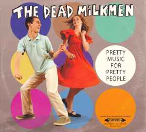 The Dead Milkmen - Pretty Music For Pretty People
