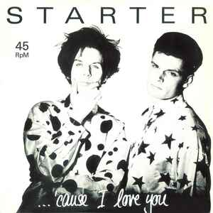 Starter - ...'Cause I Love You