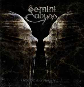 Gemini Abyss - I Would Die Just For A Feel... album cover