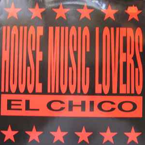 El Chico - House Music Lovers