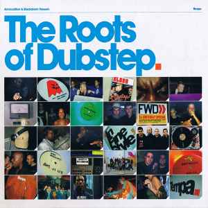 Ammunition & Blackdown Present: The Roots Of Dubstep. - Various