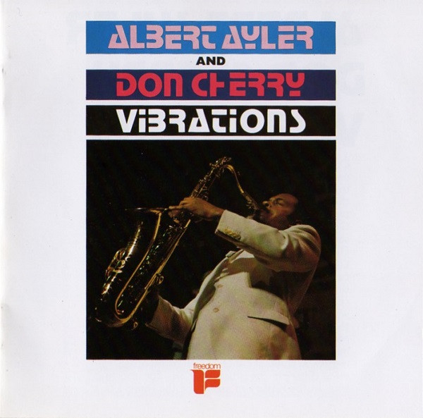 Albert Ayler Quartet Featuring Don Cherry, Gary Peacock And Sonny 