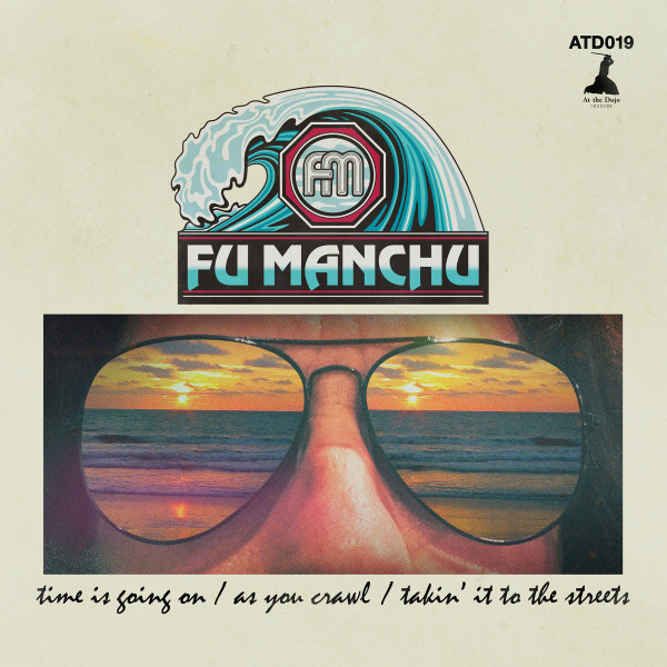 Fu Manchu – Time Is Going On / As You Crawl / Takin' It To The 