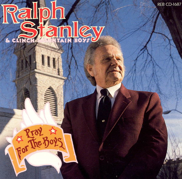 télécharger l'album Ralph Stanley And The Clinch Mountain Boys - Pray For The Boys