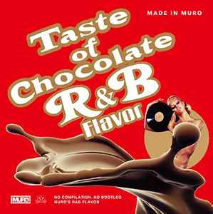 Muro - Taste Of Chocolate R&B Flavor | Releases | Discogs