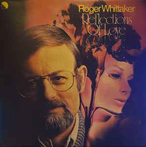 Roger Whittaker - Reflections Of Love album cover