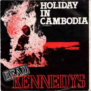 Dead Kennedys – Holiday In Cambodia (1980, Vinyl) - Discogs