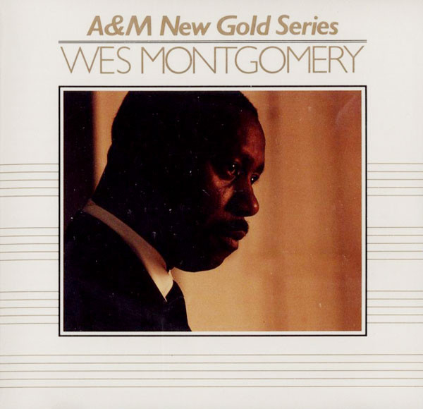 Wes Montgomery – A&M New Gold Series (1990, CD) - Discogs