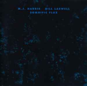 Somnific Flux - M.J. Harris & Bill Laswell