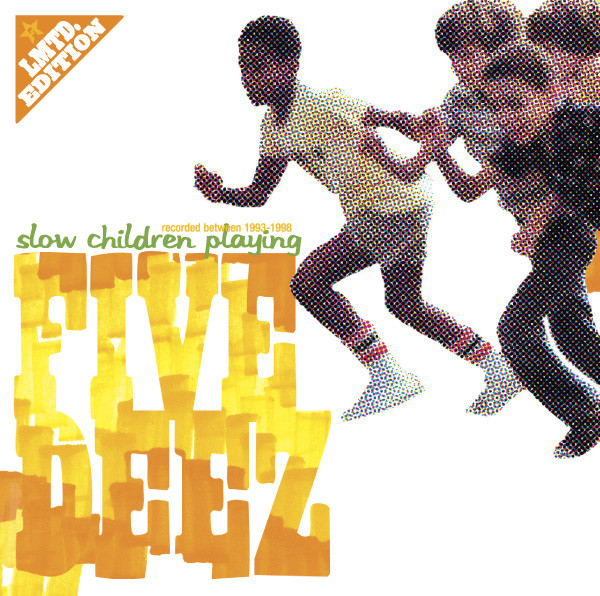 Five Deez - Slow Children Playing | Releases | Discogs