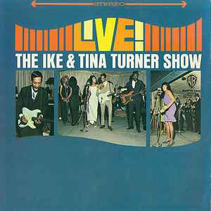 Ike & Tina Turner Revue - Live • The Ike & Tina Turner Show album cover