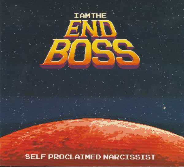 ladda ner album Self Proclaimed Narcissist - I Am The End Boss