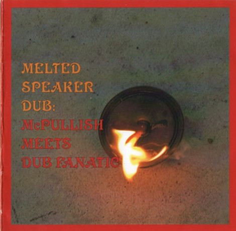 Album herunterladen McPullish Meets Dub Fanatic - Melted Speaker Dub