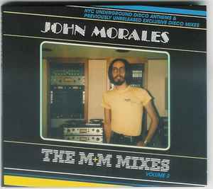 The M+M Mixes Volume 2: NYC Underground Disco Anthems & Previously Unreleased Exclusive Disco Mixes - John Morales