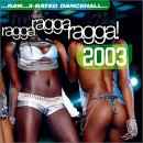 Cover of Ragga Ragga Ragga! 2003, 2003-04-28, CD