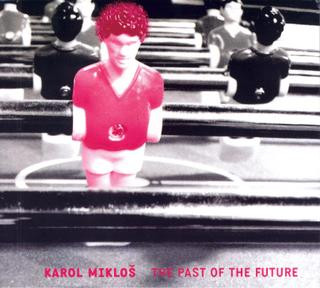 télécharger l'album Karol Mikloš - The Past Of The Future